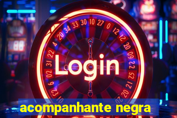 acompanhante negra