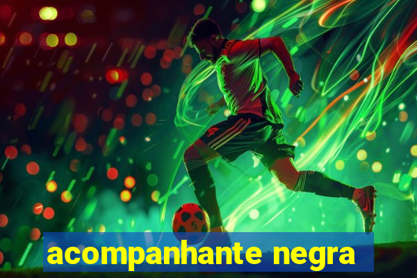 acompanhante negra
