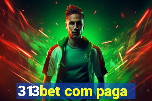 313bet com paga