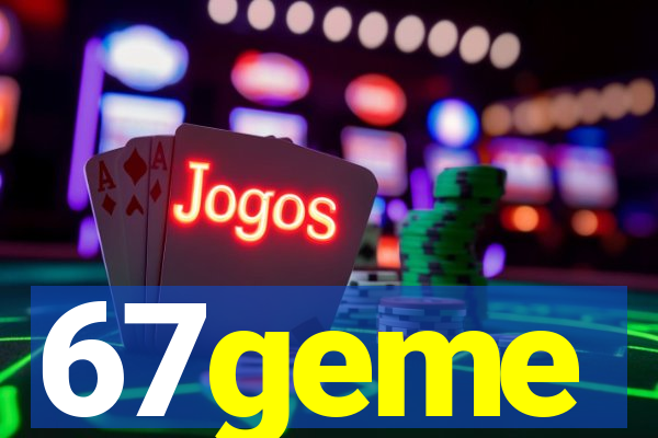 67geme
