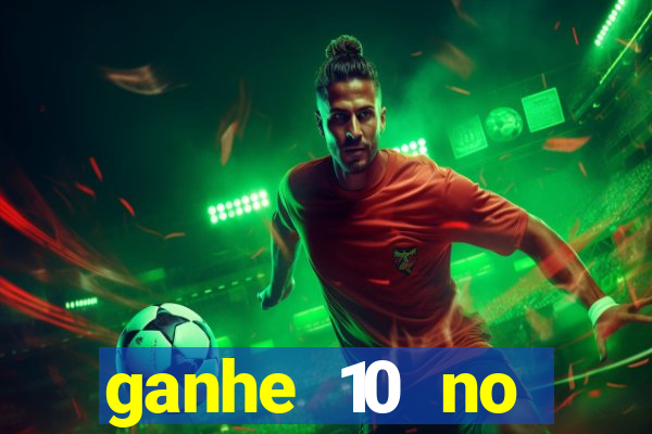 ganhe 10 no cadastro bet