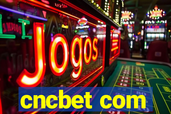 cncbet com