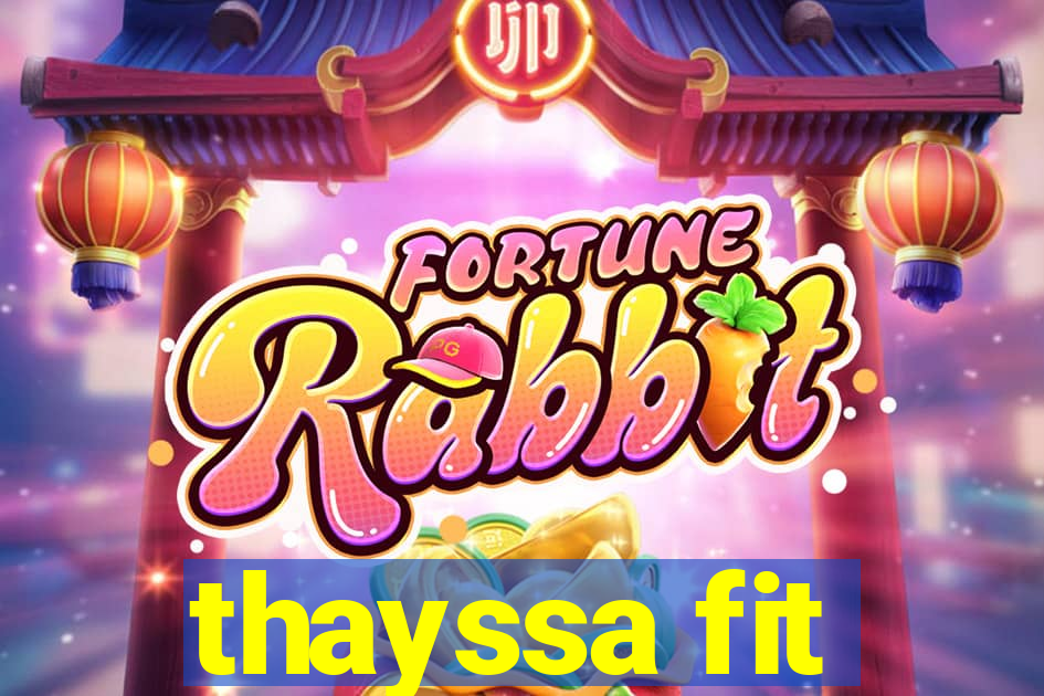 thayssa fit