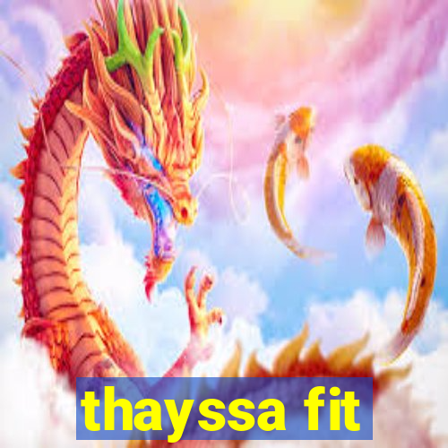 thayssa fit