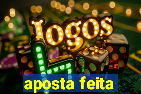 aposta feita