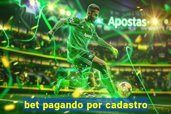 bet pagando por cadastro