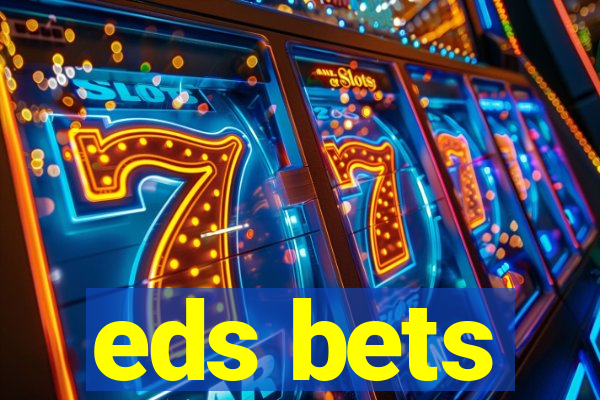eds bets