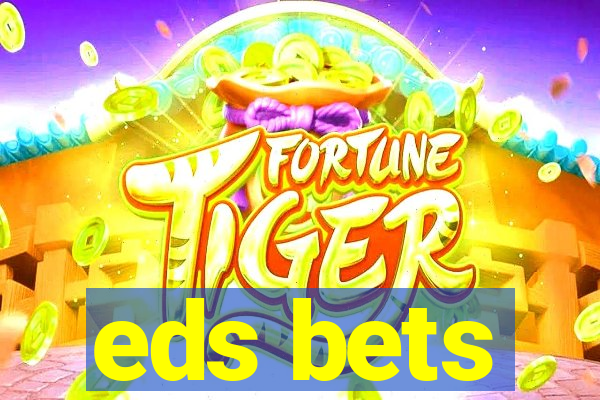 eds bets