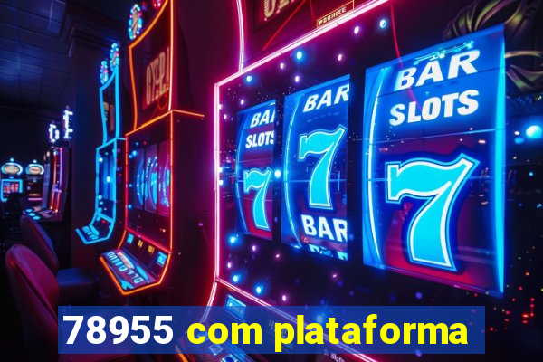 78955 com plataforma
