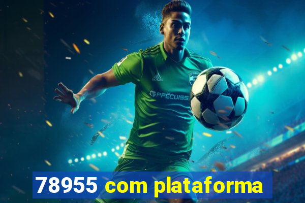 78955 com plataforma