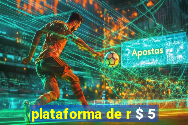plataforma de r $ 5