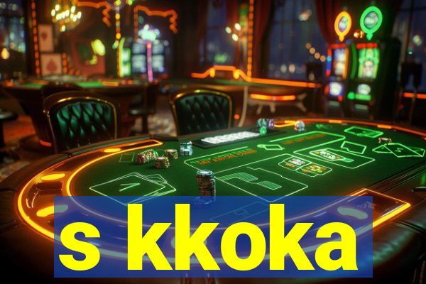 s kkoka