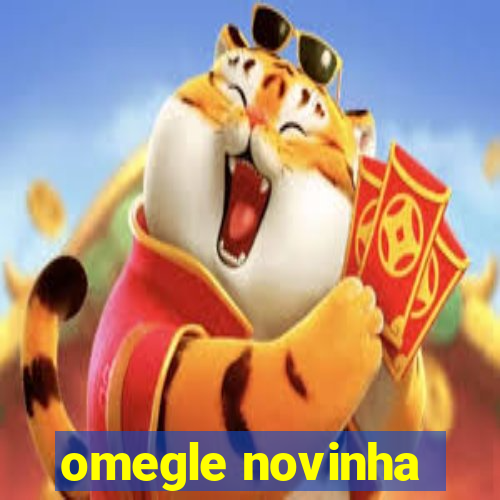 omegle novinha