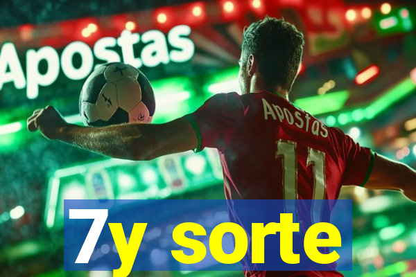 7y sorte