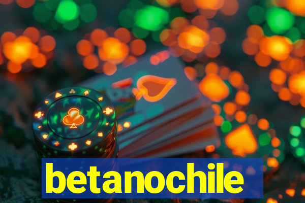 betanochile