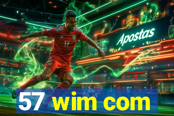 57 wim com