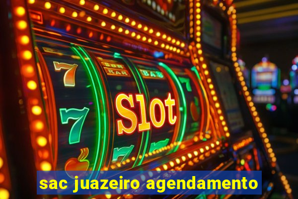 sac juazeiro agendamento