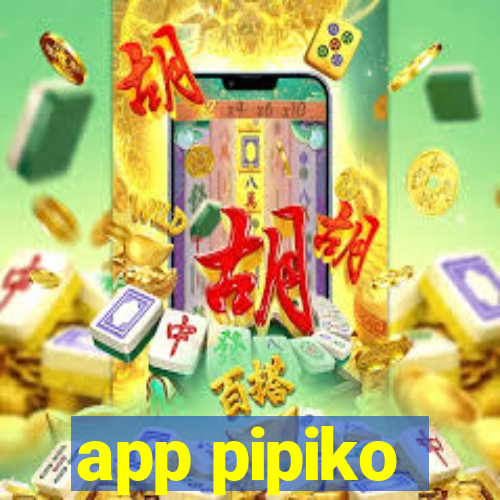 app pipiko
