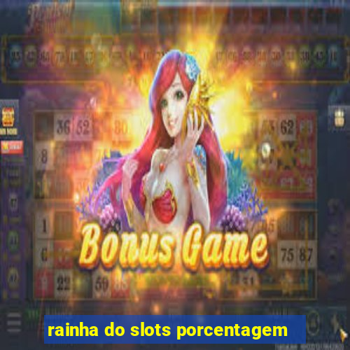 rainha do slots porcentagem