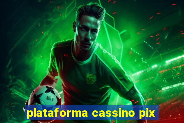 plataforma cassino pix