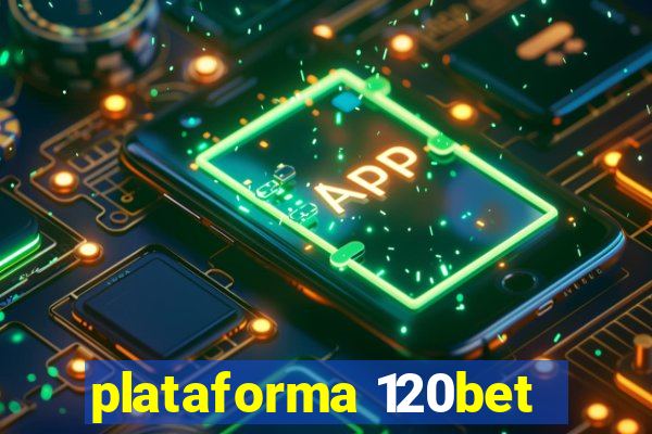 plataforma 120bet