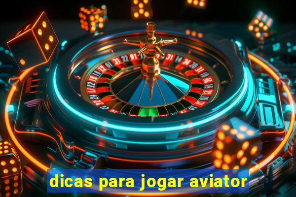 dicas para jogar aviator