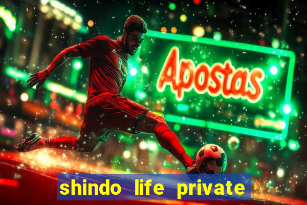 shindo life private server codes