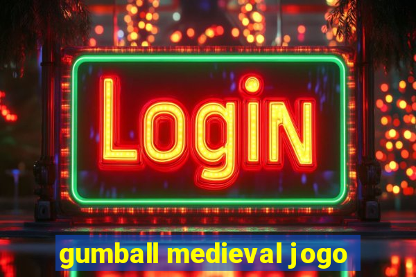 gumball medieval jogo