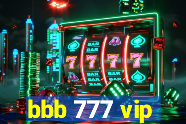 bbb 777 vip