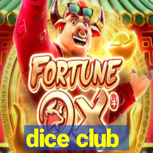 dice club