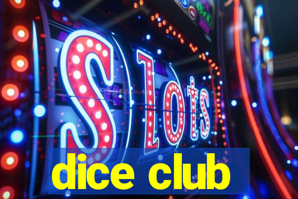 dice club