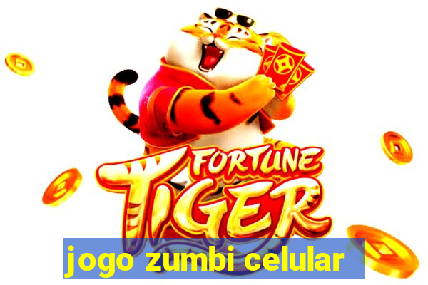 jogo zumbi celular
