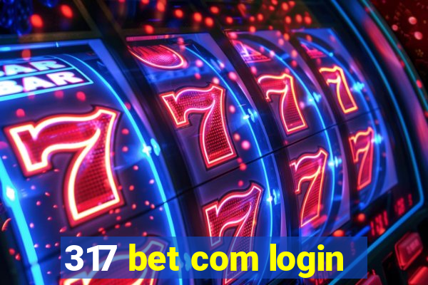 317 bet com login