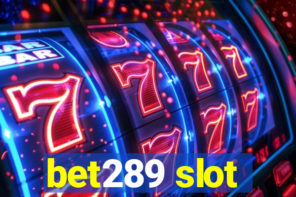 bet289 slot