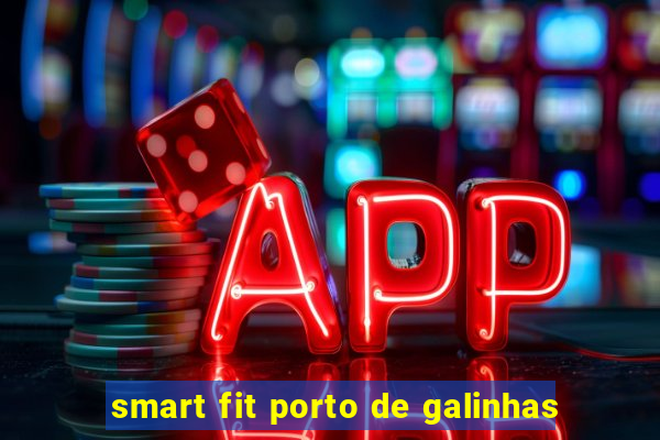 smart fit porto de galinhas
