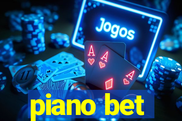 piano bet