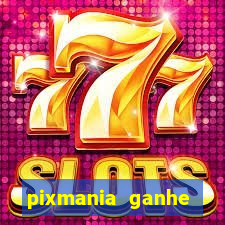pixmania ganhe prêmios no pix