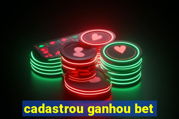 cadastrou ganhou bet
