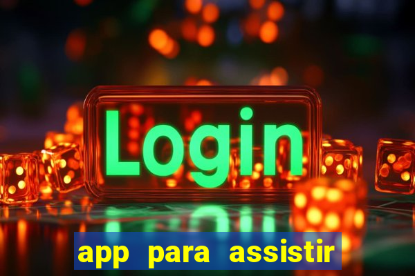 app para assistir todos os jogos de futebol