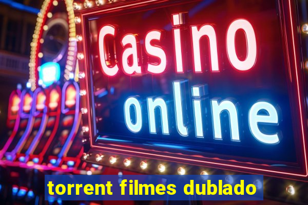 torrent filmes dublado