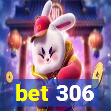 bet 306