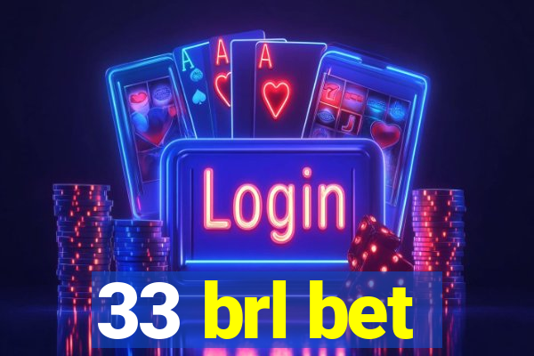 33 brl bet