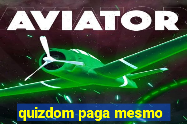 quizdom paga mesmo