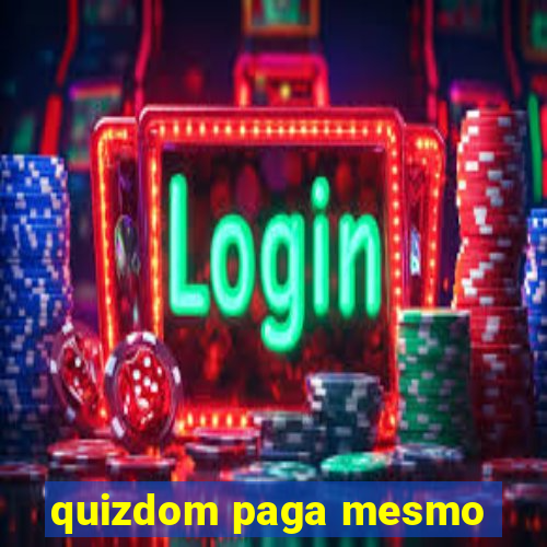 quizdom paga mesmo