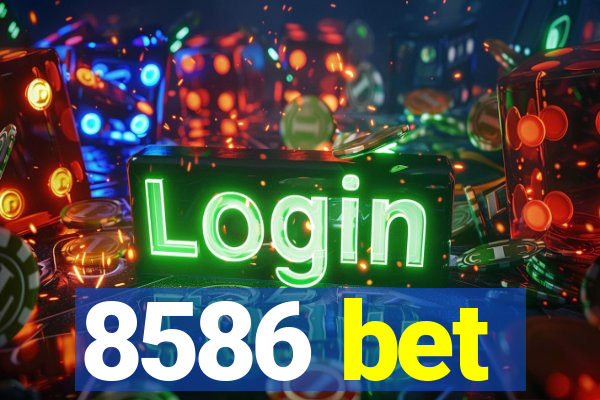 8586 bet