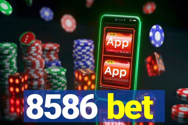 8586 bet