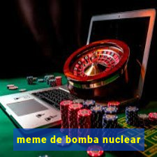meme de bomba nuclear