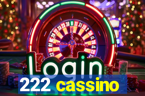 222 cassino