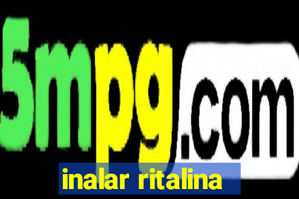 inalar ritalina