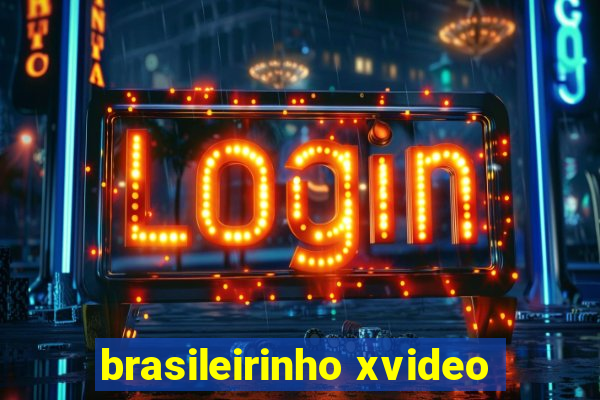 brasileirinho xvideo